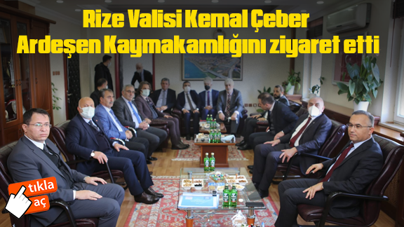 Rize Valisi Kemal Çeber Ardeşen Kaymakamlığını ziyaret etti