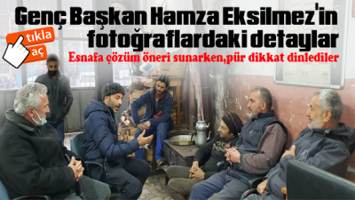 Genç Başkan Hamza Eksilmez'in fotoğraflardaki detaylar.