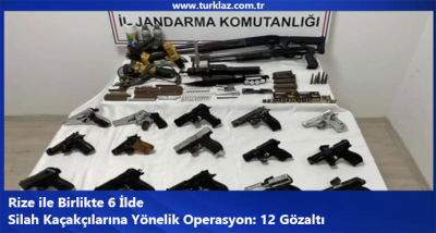 Rize ile Birlikte 6 İlde Silah Kaçakçılarına Yönelik Operasyon: 12 Gözaltı.