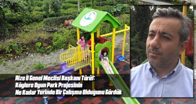 Türüt: Köylere Oyun Park Projesinin Ne Kadar Yerinde Bir Çalışma Olduğunu Gördük